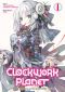 [Clockwork Planet Manga 01] • Clockwork Planet · Volume 1